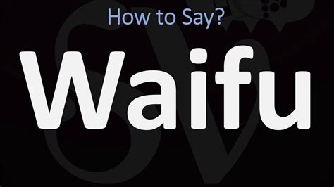 waifu meaning|how to pronounce waifu.